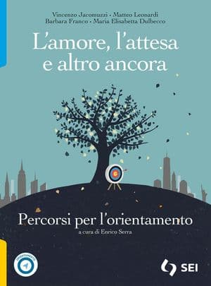 Copertina L'Amore, L'Attesa E Altro Ancora - Percorsi Per L'Orientamento