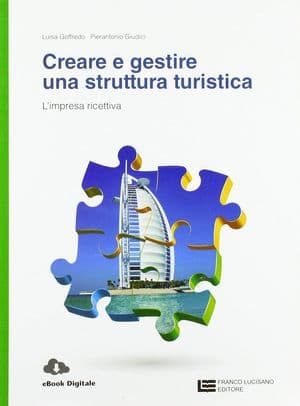 Copertina Creare E Gestire Una Struttura Turistica  - L'Impresa Ricettiva (Ld)