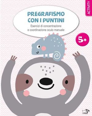 Copertina Pregrafismo Con I Puntini Esercizi Di Concentrazione E Coordinazione Oculo M