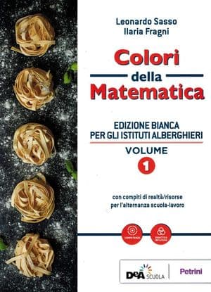 Copertina Colori Della Matematica - Ed. Bianca Per Istituti Alberghieri Vol. 1 + Ebook