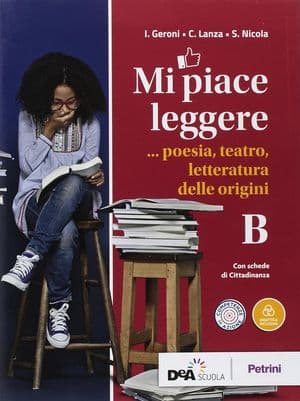 Copertina Mi Piace Leggere Volume B Poesia, Teatro, Letteratura Delle Origini + Ebook