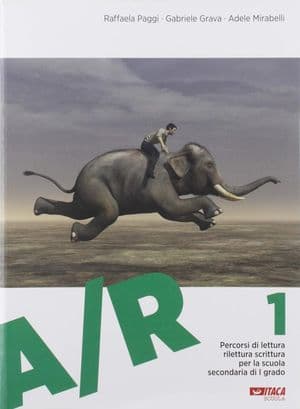 Copertina A/R 1. Antologia Di Testi Letterari Con Percorsi Di Lettura E Scrittura