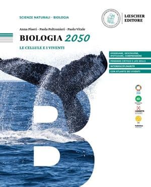Copertina Biologia 2050 Le Cellule E I Viventi