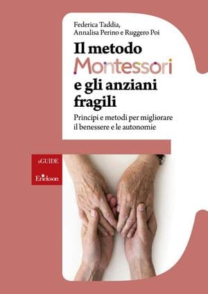 Copertina Il Metodo Montessori E Gli Anziani Fragili Principi E Metodi Per Migliorare