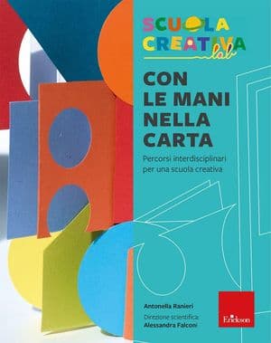 Copertina Con Le Mani Nella Carta. Percorsi Interdisciplinari Per Una Scuola Creativa
