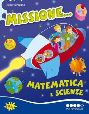 Copertina Missione... Matematica E Scienze Per Potenziare