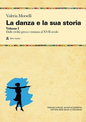 Copertina Danza E La Sua Storia (La) Volume 1 Dalle Civiltã Greca E Romana Al Xvii Sec.