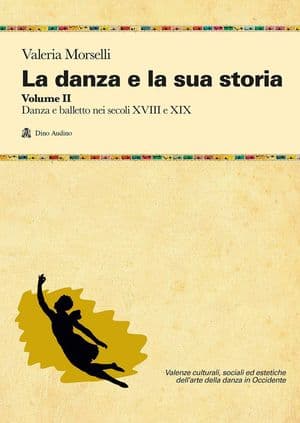 Copertina Danza E La Sua Storia (La) Volume 2 Danza E Balletto Nei Secoli Xviii E Xix