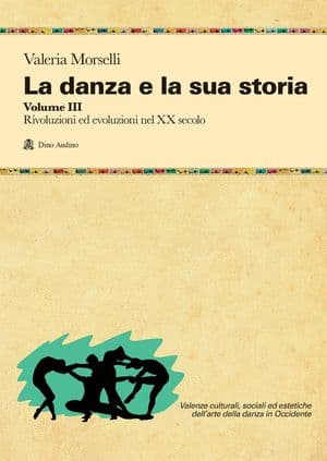 Copertina Danza E La Sua Storia (La) Volume 3 Rivoluzioni Ed Evoluzioni Nel Xx Secolo