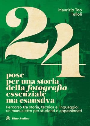 Copertina 24 Pose Per Una Storia Della Fotografia Essenziale Ma Esaustiva