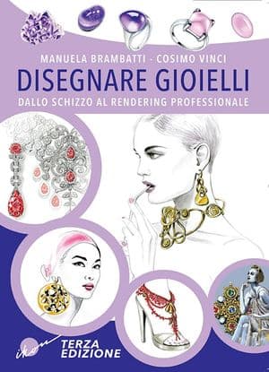 Copertina Disegnare Gioielli. Dallo Schizzo Al Rendering Professionale. Ediz. Illustra